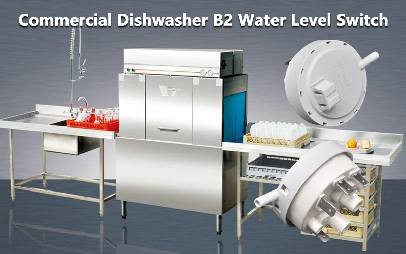 Commercial dishwasher B2 water level switch